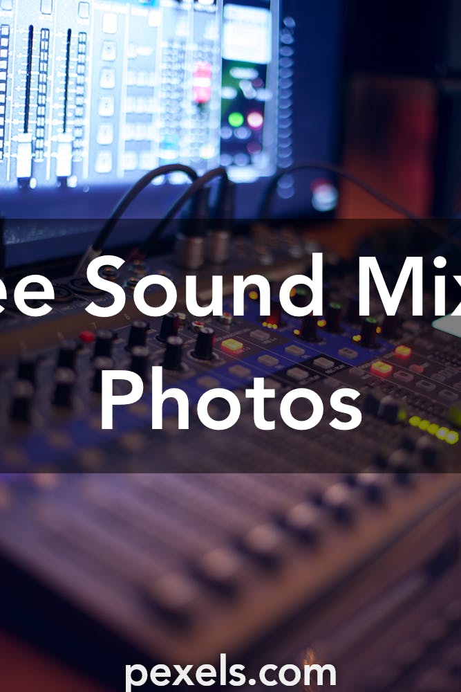 250+ Engaging Sound Mixer Photos · Pexels · Free Stock Photos