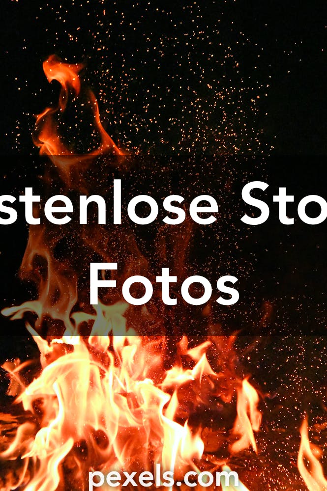1000 Feuer Fotos Pexels Kostenlose Stock Fotos