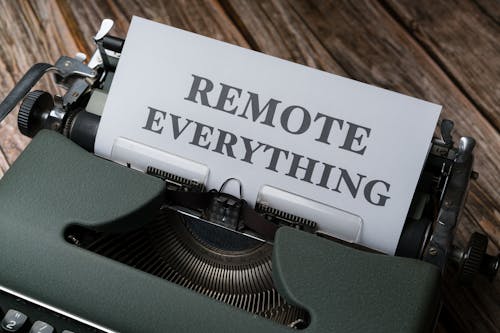 Remote everything - a new way to work