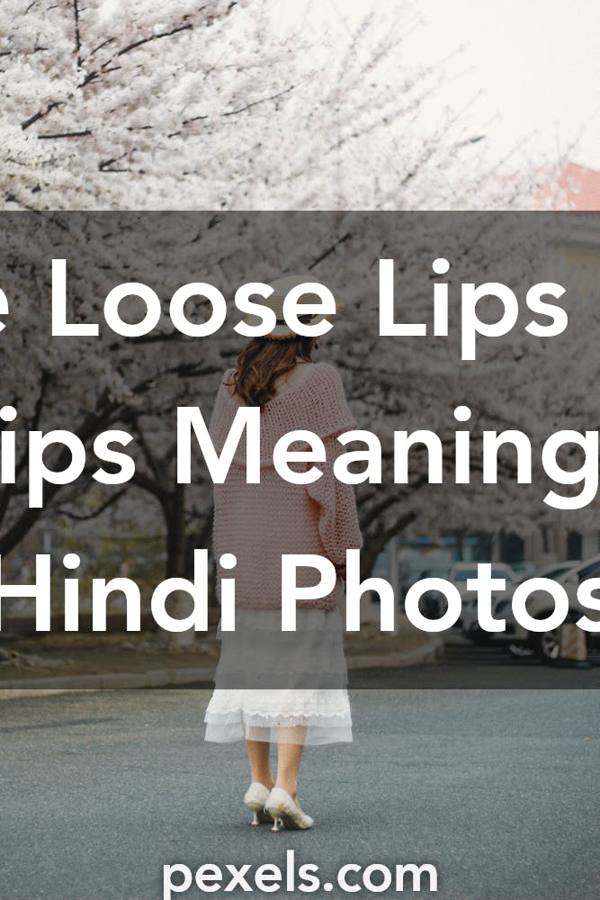 1000 Engaging Loose Lips Sink Ships Meaning In Hindi Photos