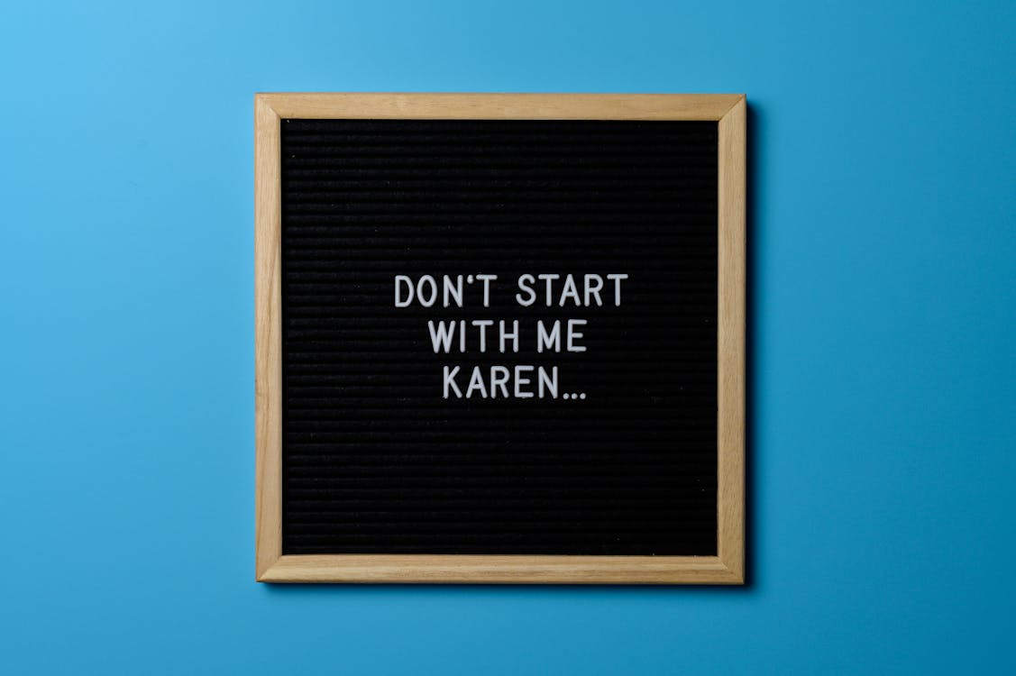 Free Brown Wooden Framed Don't Start With Me Karen...poster Stock Photo