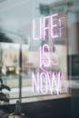 Life Is Now Neon Signage