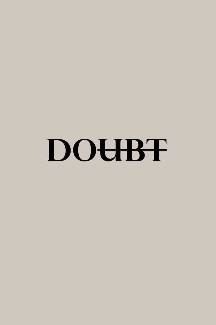 Motivational Simple Inscription Against Doubts