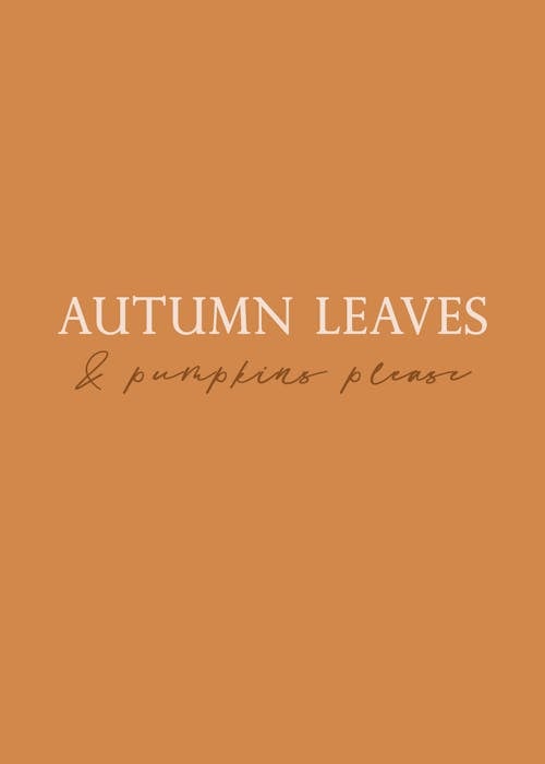 Autumn Leaves and Pumpkins Please