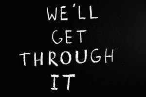 We'll Get Through It Lettering Text on Black Background