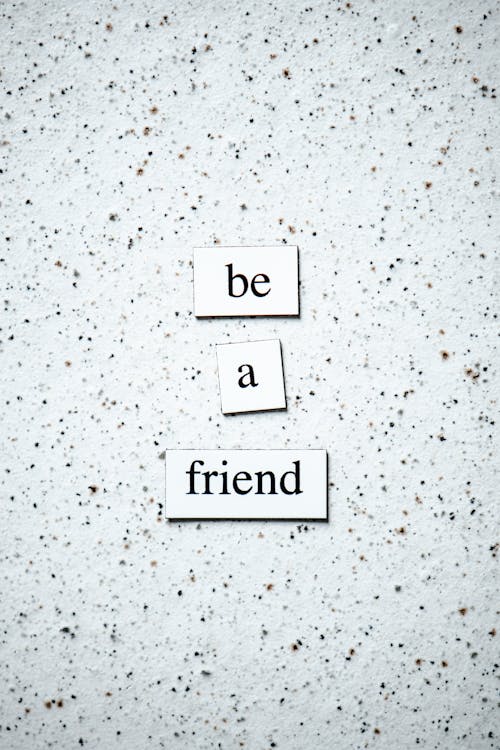 Be A Friend A Friendship Quotes