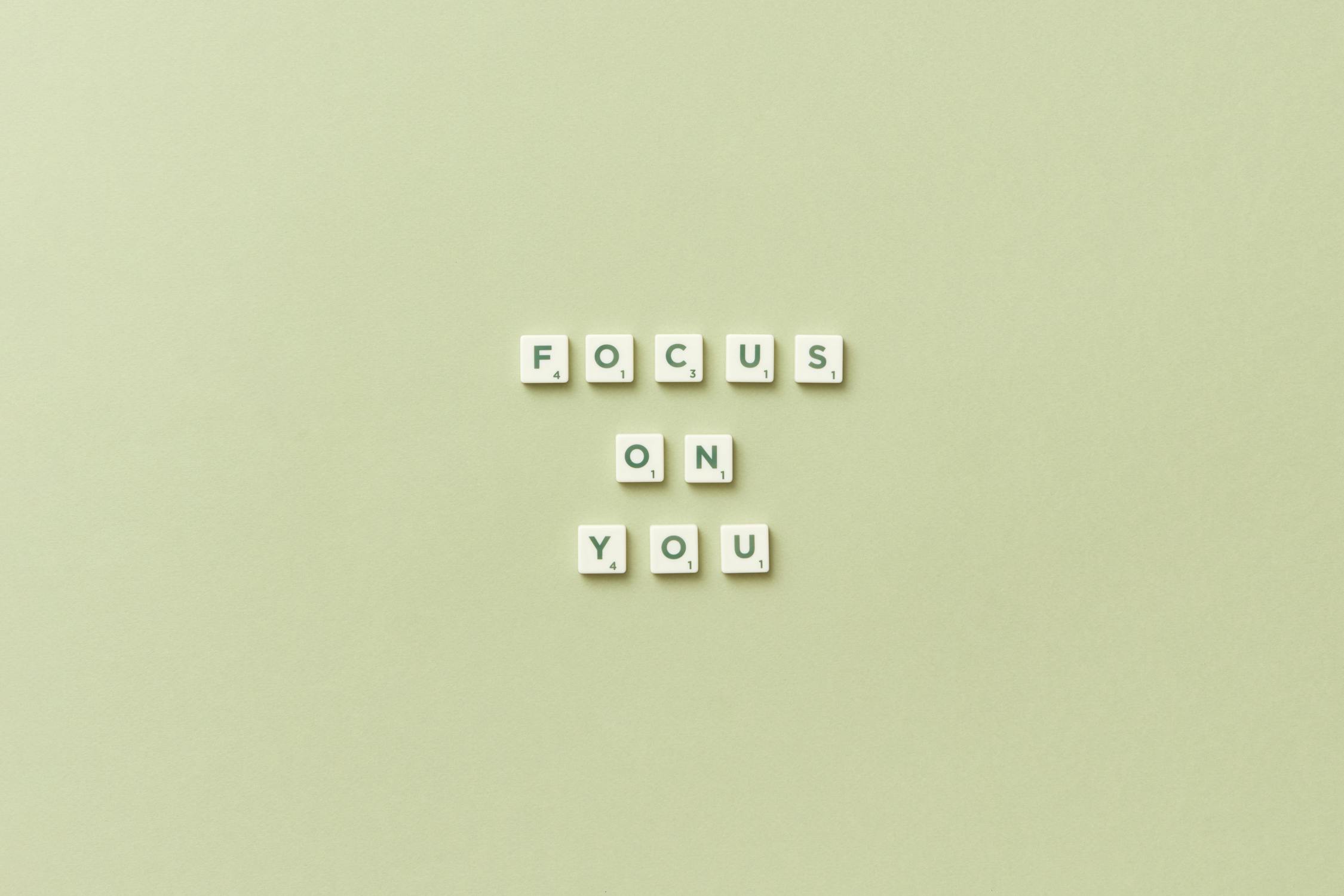 focus on you focus on you