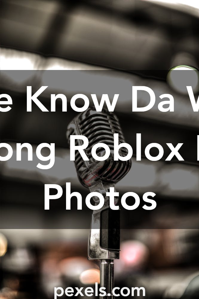 100 Great Know Da Wae Song Roblox Id Photos Pexels Free - 