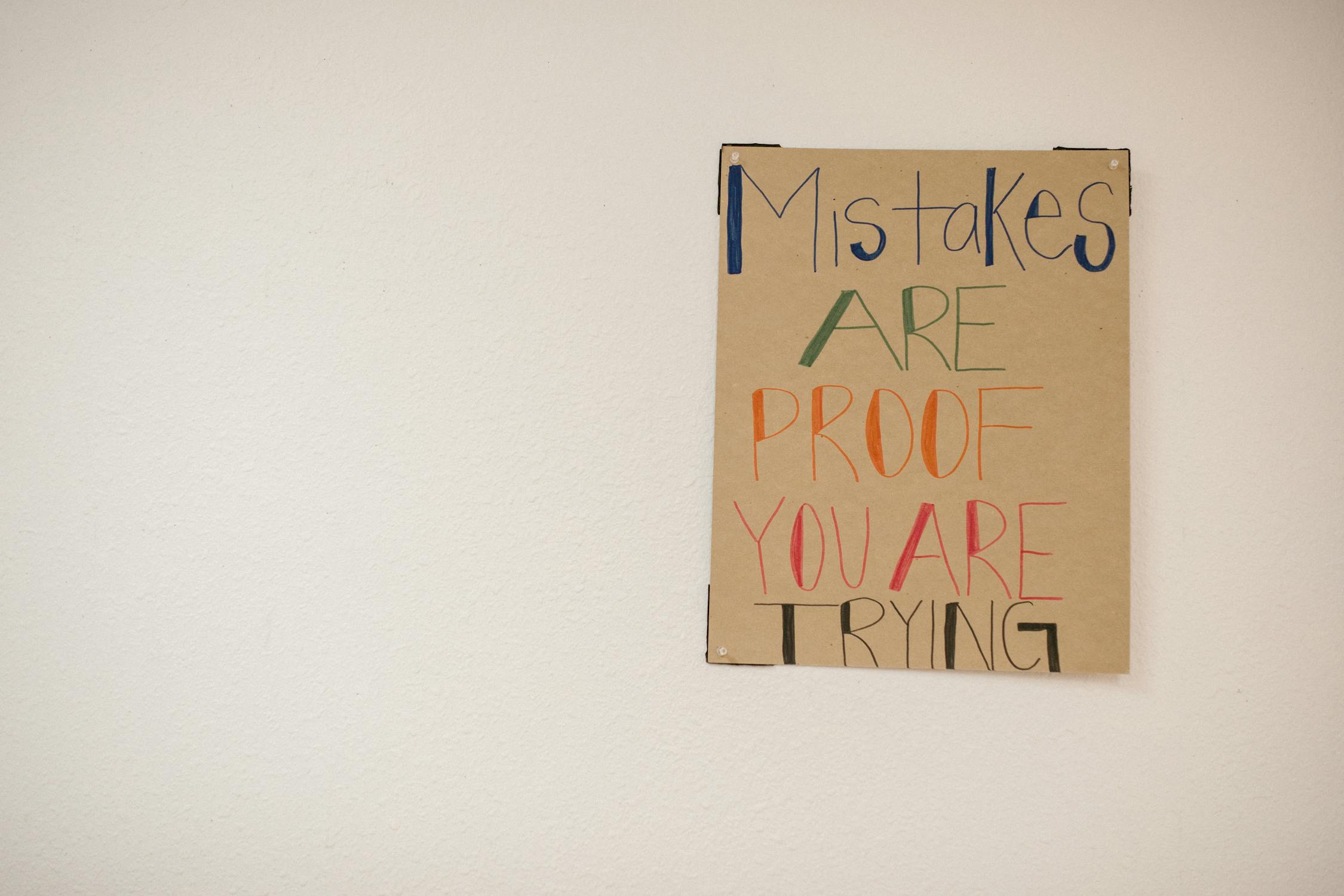 mistakes are proof you are trying sign