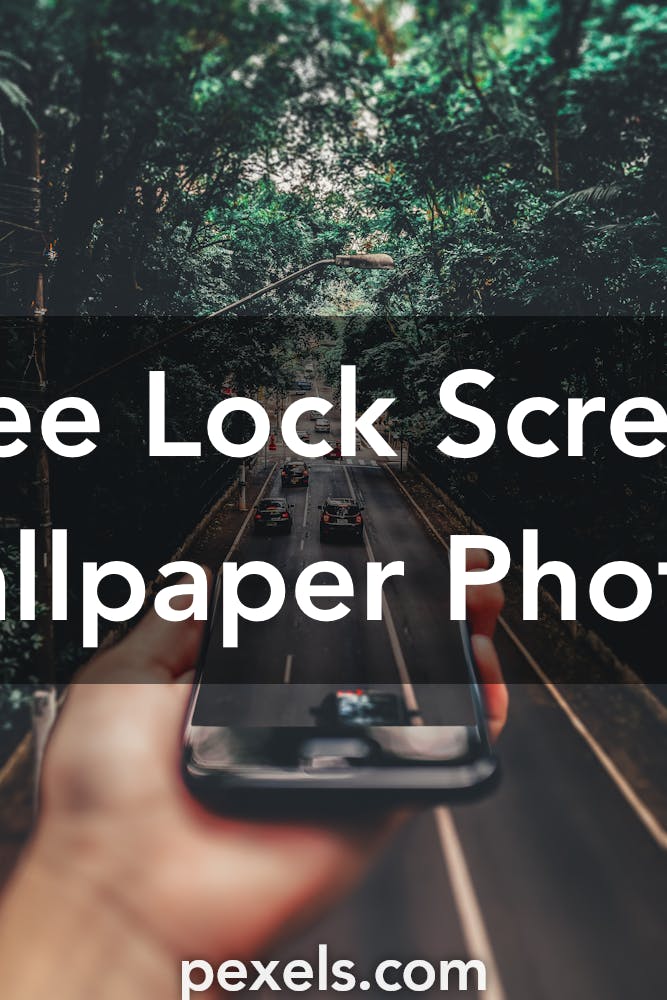 Lock Screen Wallpapers Pexels Free Stock Photos