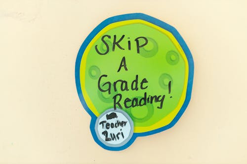"Skip a Grade" Sign