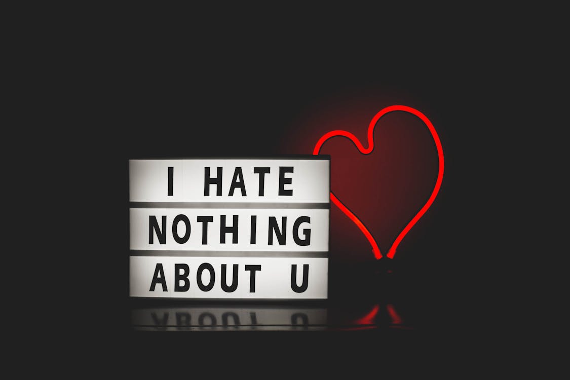 A board saying I Hate Nothing About You