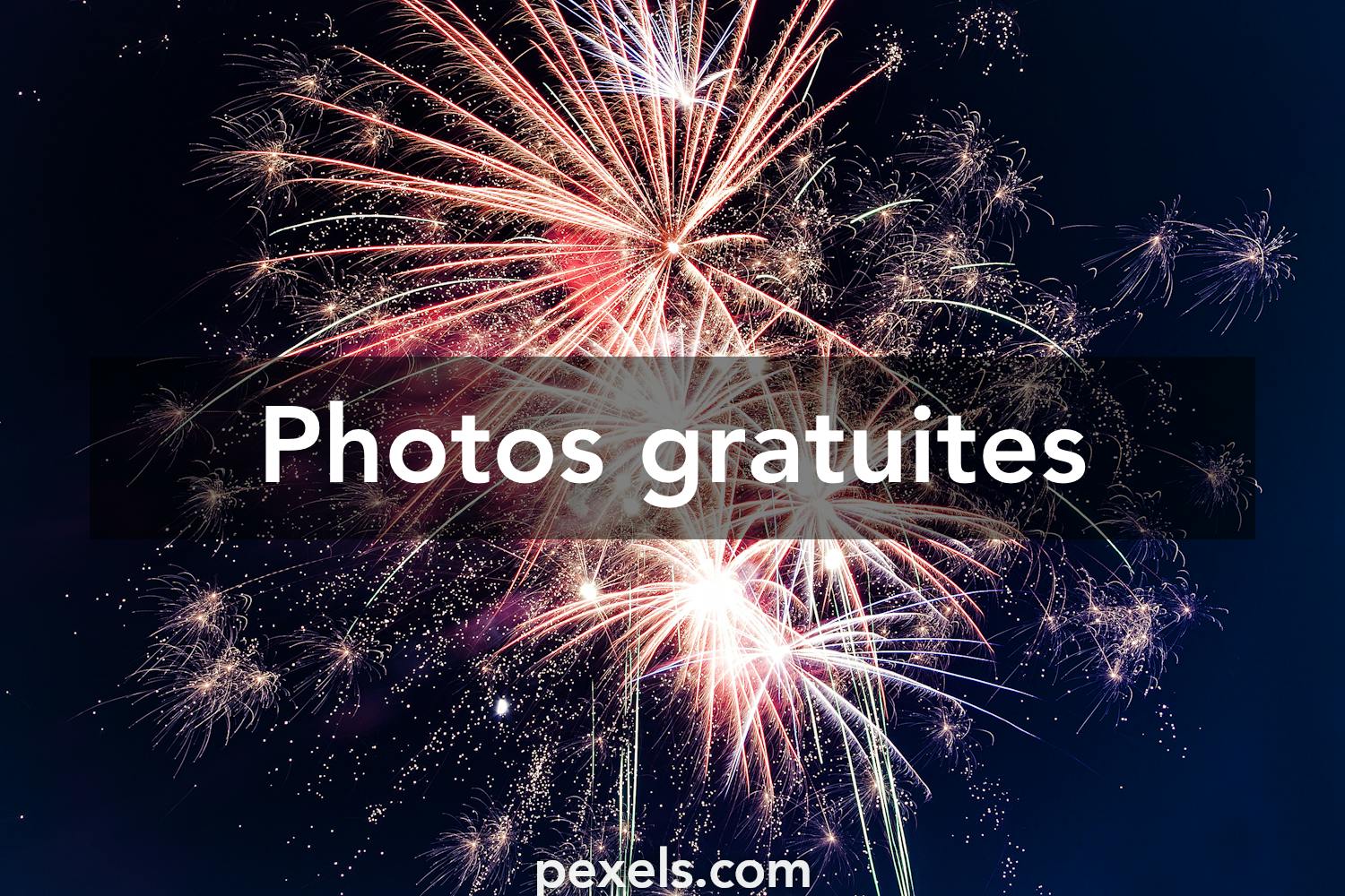 Les 7 000 Meilleures Photos De Feu D Artifice Telechargement Gratuit Photos Pexels